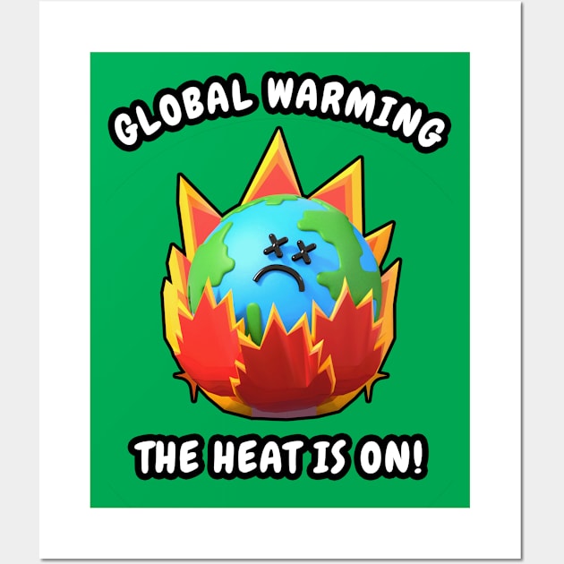 ☀️ Global Warming, Climate Change – The Heat Is On! Wall Art by Pixoplanet